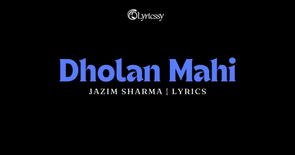 Dholan Mahi Lyrics