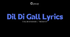 Dil Di Gall Lyrics