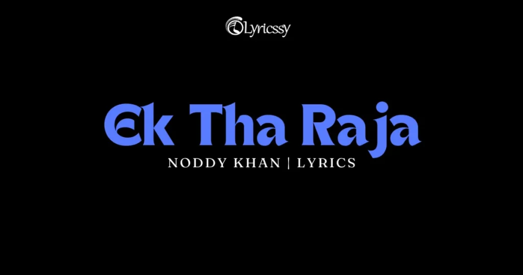 Ek Tha Raja Lyrics