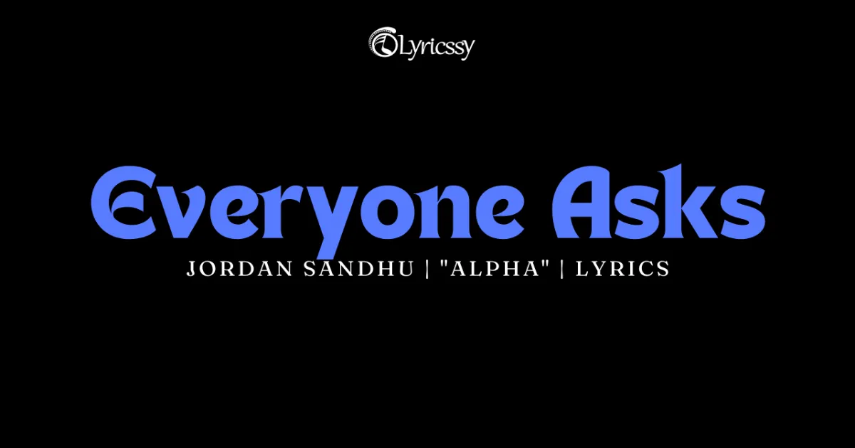 Everyone Asks Lyrics