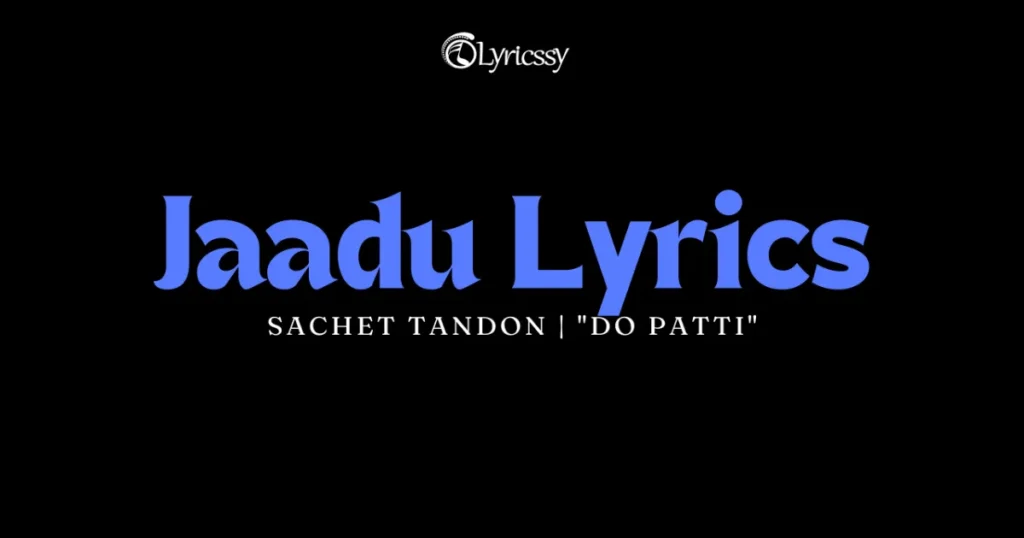 Jaadu Lyrics