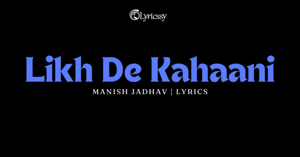 Likh De Kahaani Lyrics