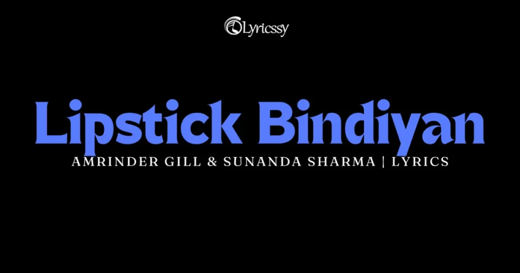 Lipstick Bindiyan Lyrics