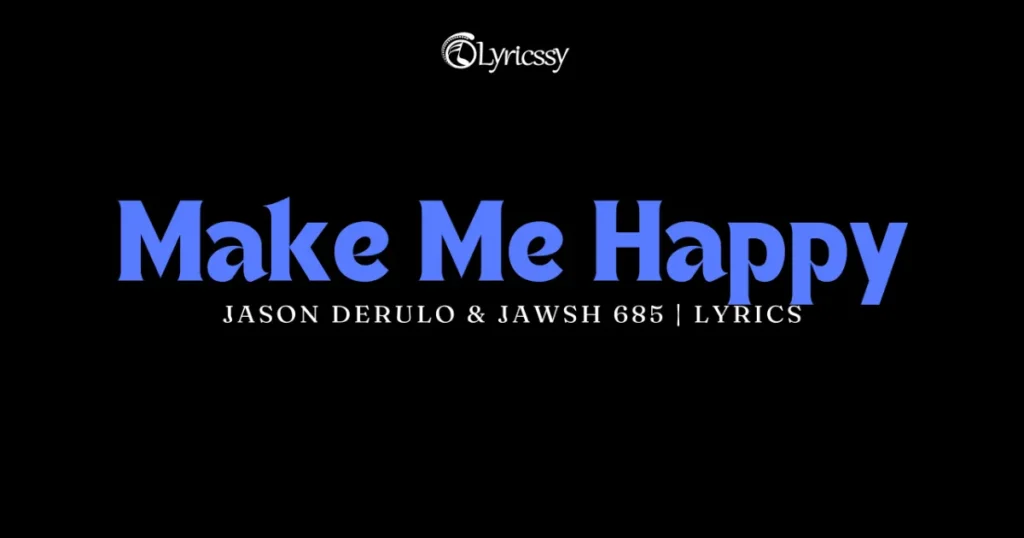 Make Me Happy Lyrics