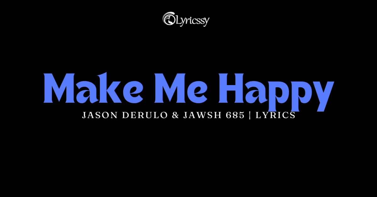 Make Me Happy Lyrics