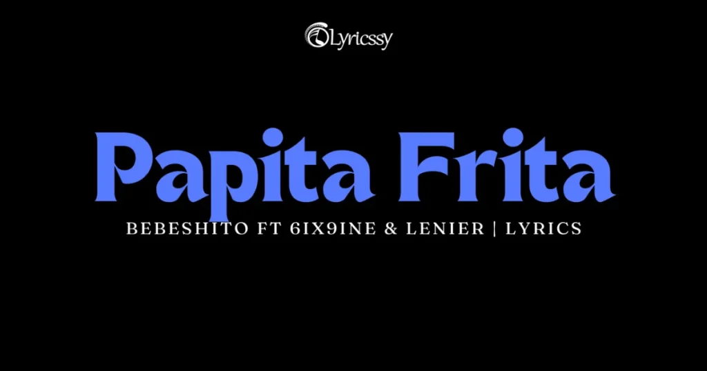 Papita Frita Lyrics