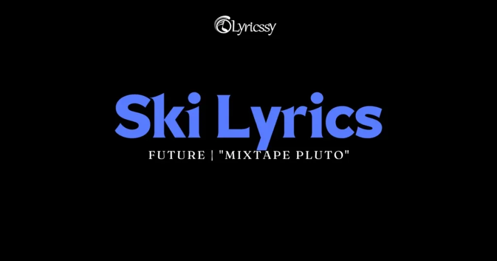 Ski Lyrics