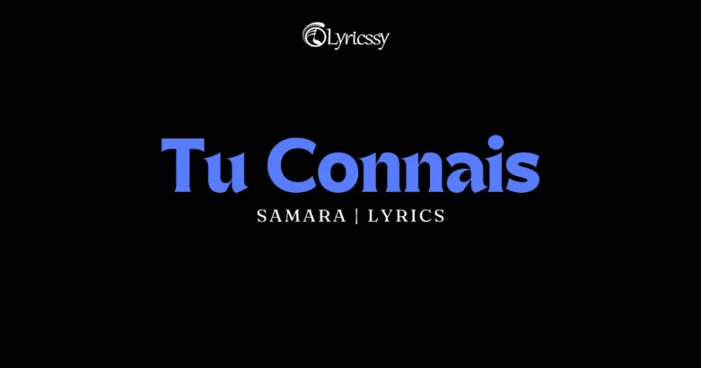 Tu Connais Lyrics