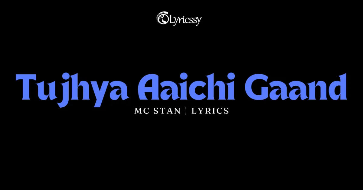 Tujhya Aaichi Gaand Lyrics