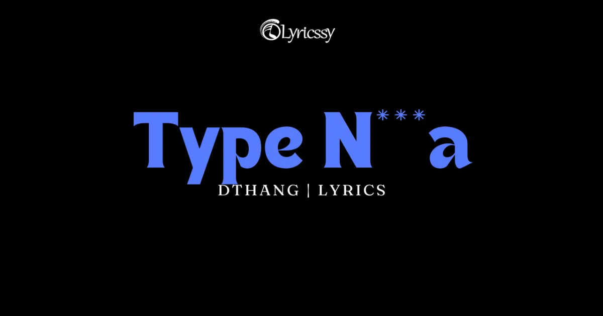 Type N***a Lyrics