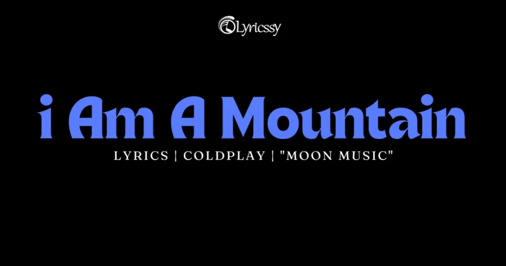 i Am A Mountain Lyrics