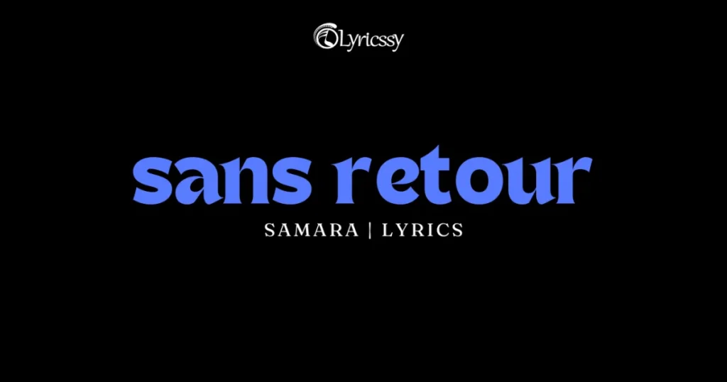 sans retour Lyrics