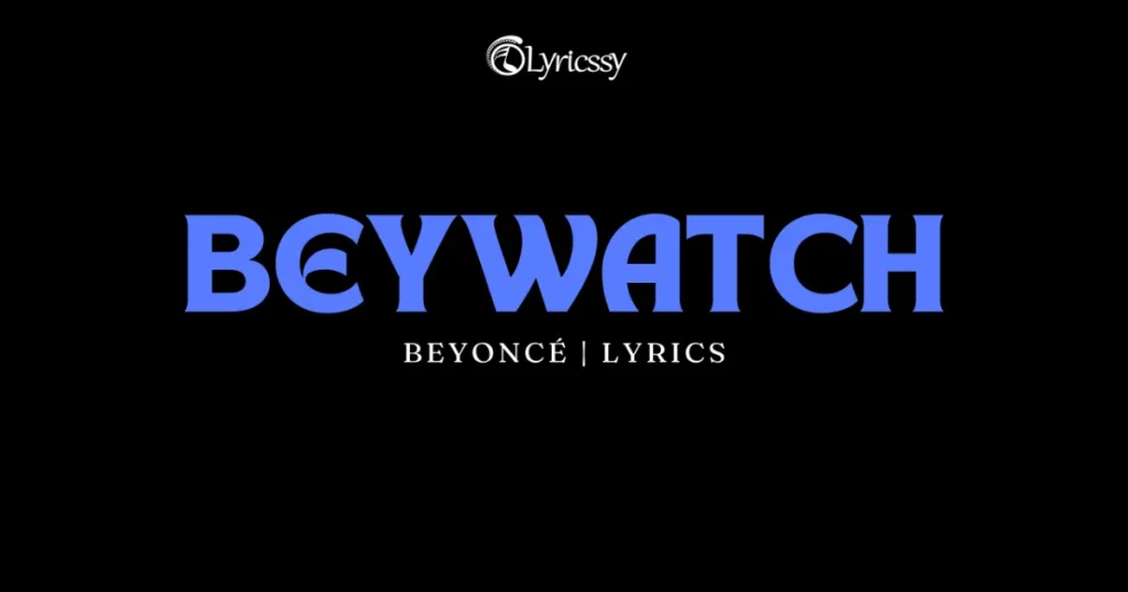 BEYWATCH Lyrics