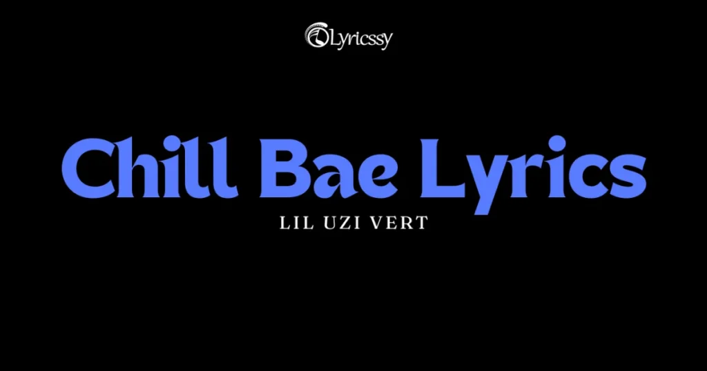 Chill Bae Lyrics