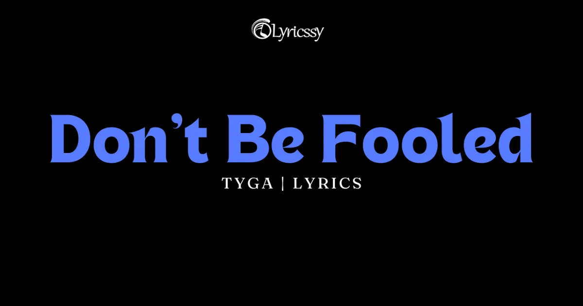 Don't Be Fooled Lyrics