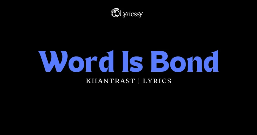 Word Is Bond Lyrics