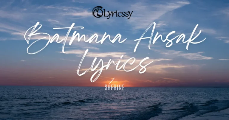 Batmana Ansak Lyrics